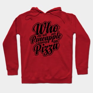 Funny Pineapple Pizza Quote Hoodie